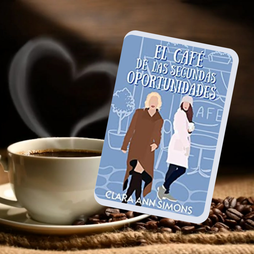 El café de las segundas oportunidades libro de Clara Ann Simons